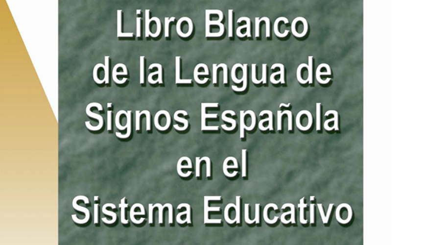 Libro blanco de la LSE en el sistema educativo