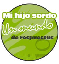 Mi hijo sordo.Un mundo de respuestas