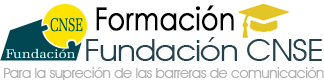 Fundación CNSE-Formación. Para la supresión de las barreras de comunicación