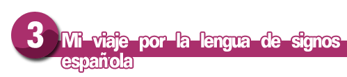 Mi viaje por la lengua de signos española